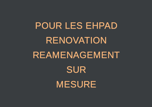 Rénovation et ré-aménagement des EHPAD